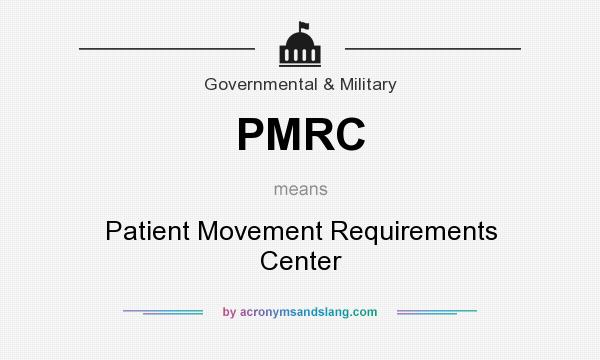 What does PMRC mean? It stands for Patient Movement Requirements Center