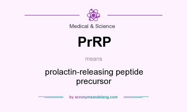 What does PrRP mean? It stands for prolactin-releasing peptide precursor