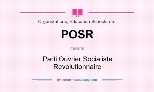What does POSR mean? It stands for Parti Ouvrier Socialiste Revolutionnaire