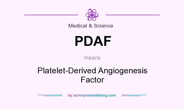 What does PDAF mean? It stands for Platelet-Derived Angiogenesis Factor