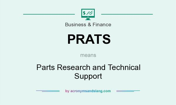 What does PRATS mean? It stands for Parts Research and Technical Support