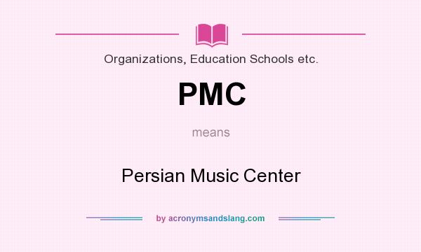 What does PMC mean? It stands for Persian Music Center