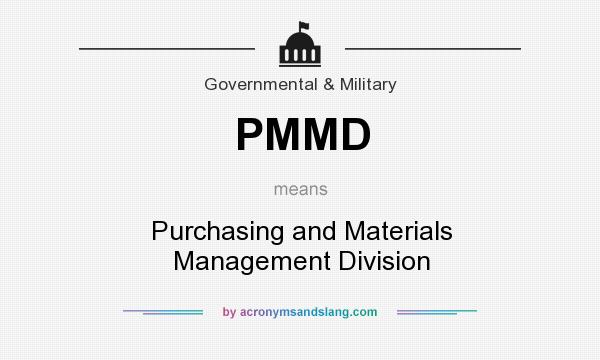 What does PMMD mean? It stands for Purchasing and Materials Management Division