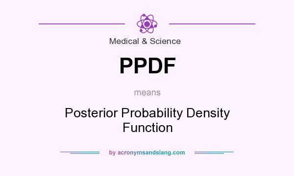 What does PPDF mean? It stands for Posterior Probability Density Function