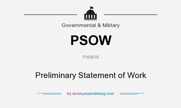 What does PSOW mean? It stands for Preliminary Statement of Work