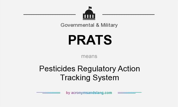 What does PRATS mean? It stands for Pesticides Regulatory Action Tracking System
