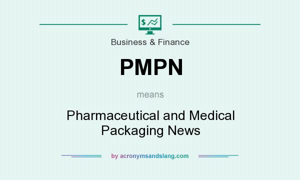 What does PMPN mean? It stands for Pharmaceutical and Medical Packaging News
