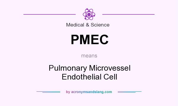 What does PMEC mean? It stands for Pulmonary Microvessel Endothelial Cell