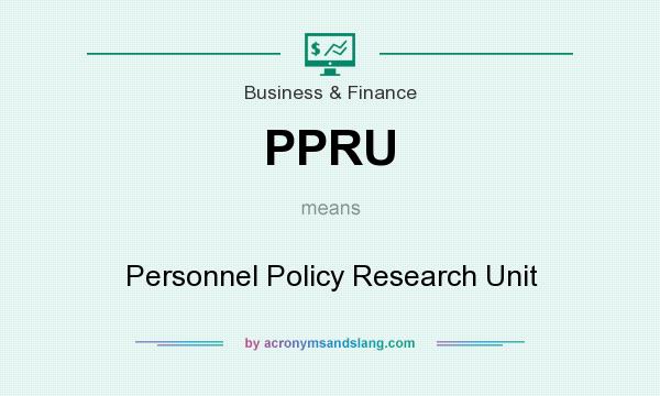 What does PPRU mean? It stands for Personnel Policy Research Unit