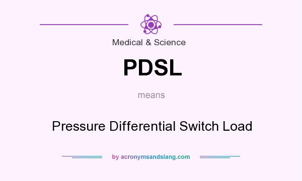 What does PDSL mean? It stands for Pressure Differential Switch Load