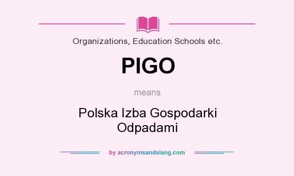 What does PIGO mean? It stands for Polska Izba Gospodarki Odpadami