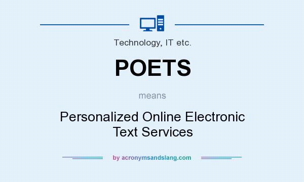 What does POETS mean? It stands for Personalized Online Electronic Text Services