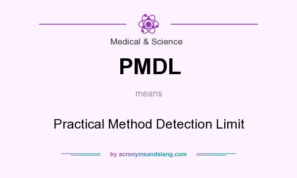 What does PMDL mean? It stands for Practical Method Detection Limit