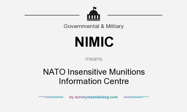 What does NIMIC mean? It stands for NATO Insensitive Munitions Information Centre