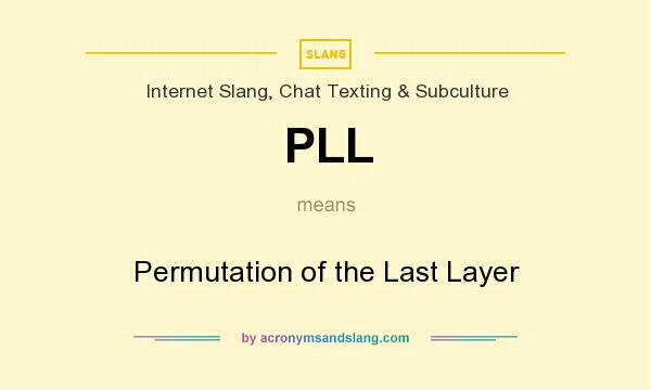 What does PLL mean? It stands for Permutation of the Last Layer