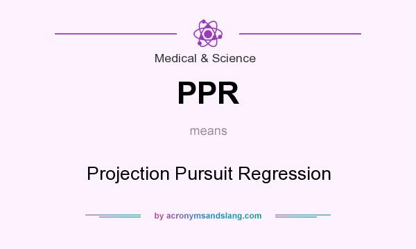 What does PPR mean? It stands for Projection Pursuit Regression