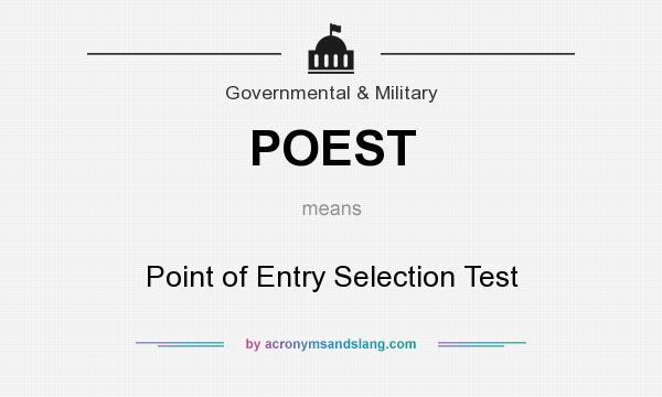 What does POEST mean? It stands for Point of Entry Selection Test