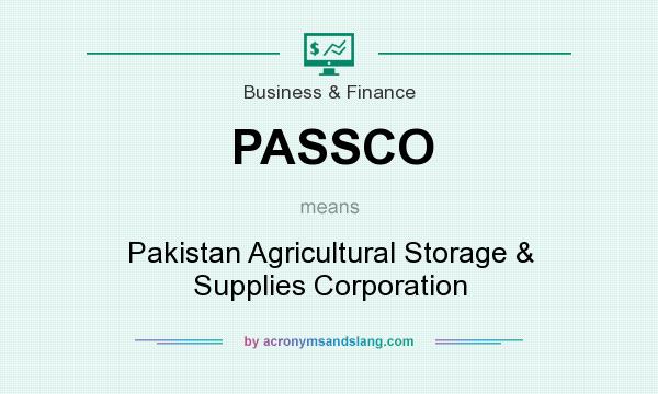 What does PASSCO mean? It stands for Pakistan Agricultural Storage & Supplies Corporation