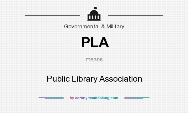 What does PLA mean? It stands for Public Library Association