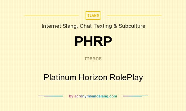 What does PHRP mean? It stands for Platinum Horizon RolePlay