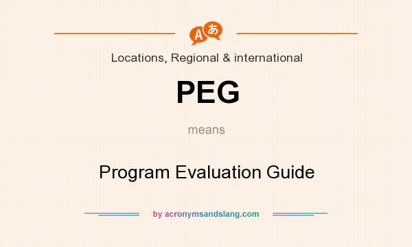What does PEG mean? It stands for Program Evaluation Guide