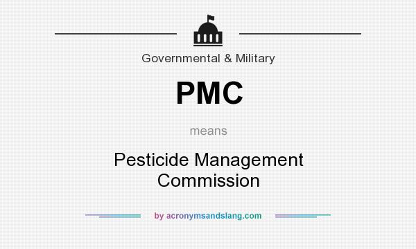 What does PMC mean? It stands for Pesticide Management Commission