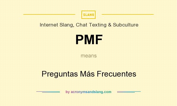 What does PMF mean? It stands for Preguntas Más Frecuentes