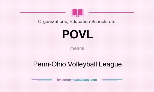 What does POVL mean? It stands for Penn-Ohio Volleyball League