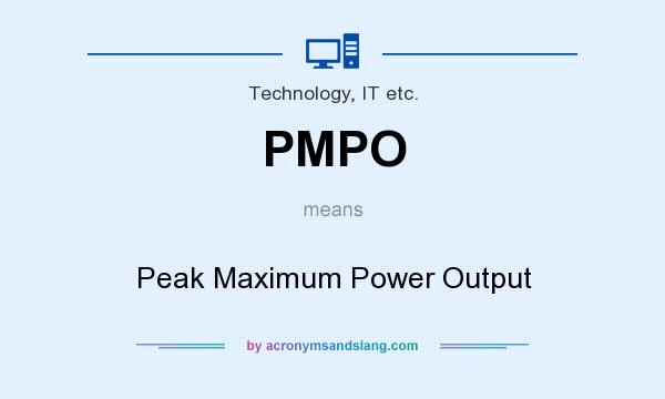 What does PMPO mean? It stands for Peak Maximum Power Output