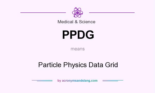 What does PPDG mean? It stands for Particle Physics Data Grid