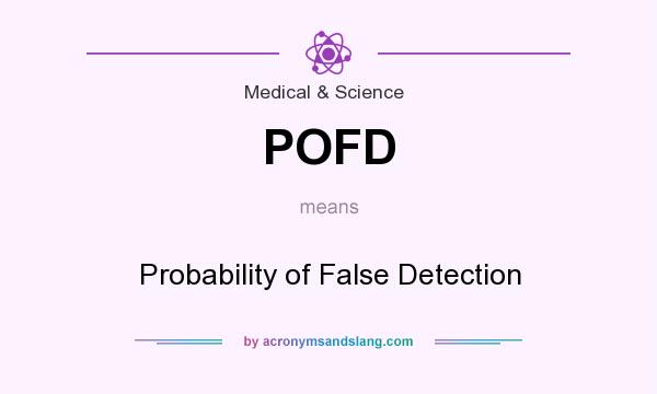 What does POFD mean? It stands for Probability of False Detection