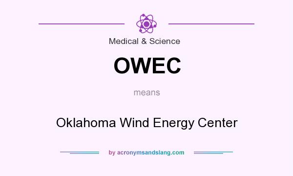 What does OWEC mean? It stands for Oklahoma Wind Energy Center
