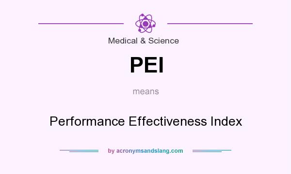 What does PEI mean? It stands for Performance Effectiveness Index