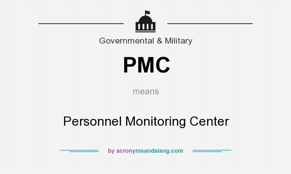 What does PMC mean? It stands for Personnel Monitoring Center
