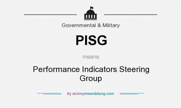 What does PISG mean? It stands for Performance Indicators Steering Group