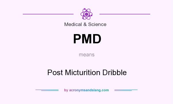 What does PMD mean? It stands for Post Micturition Dribble