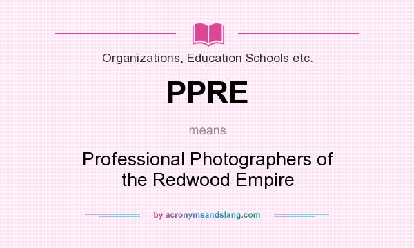 What does PPRE mean? It stands for Professional Photographers of the Redwood Empire