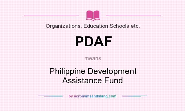 What does PDAF mean? It stands for Philippine Development Assistance Fund