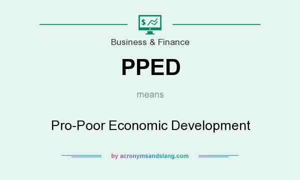 What does PPED mean? It stands for Pro-Poor Economic Development