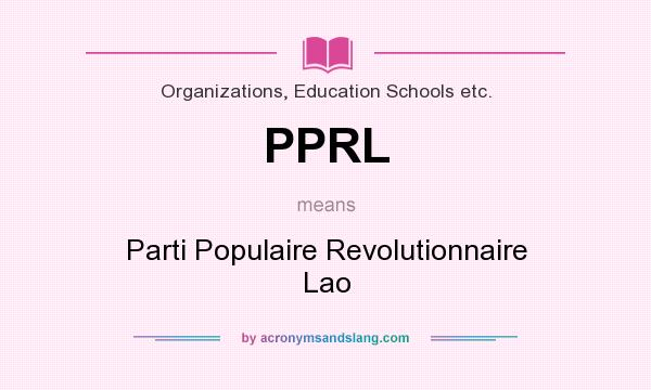 What does PPRL mean? It stands for Parti Populaire Revolutionnaire Lao