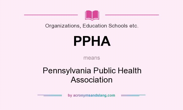 What does PPHA mean? It stands for Pennsylvania Public Health Association