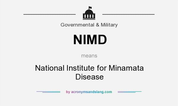 What does NIMD mean? It stands for National Institute for Minamata Disease