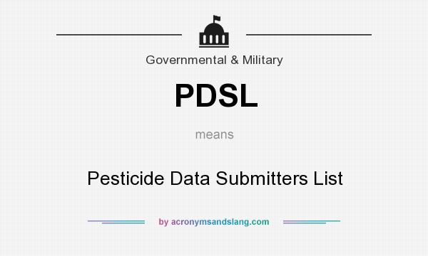 What does PDSL mean? It stands for Pesticide Data Submitters List