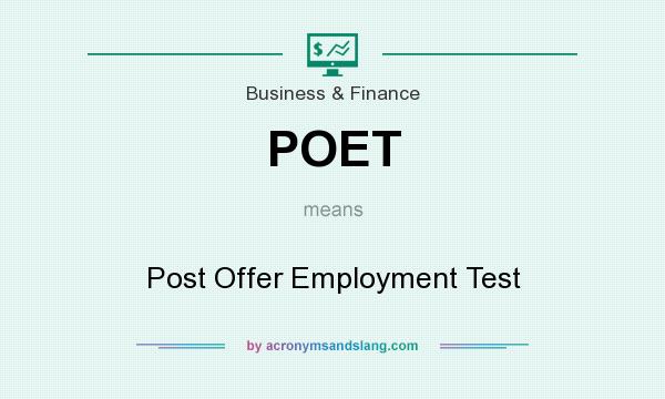 What does POET mean? It stands for Post Offer Employment Test