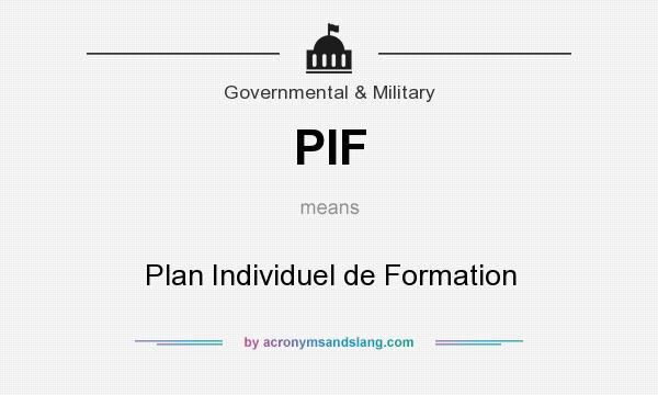 What does PIF mean? It stands for Plan Individuel de Formation