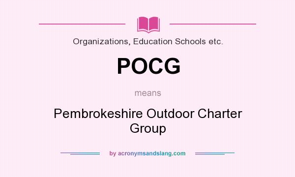What does POCG mean? It stands for Pembrokeshire Outdoor Charter Group