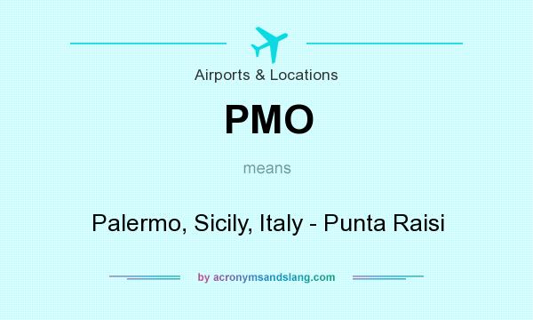 What does PMO mean? It stands for Palermo, Sicily, Italy - Punta Raisi