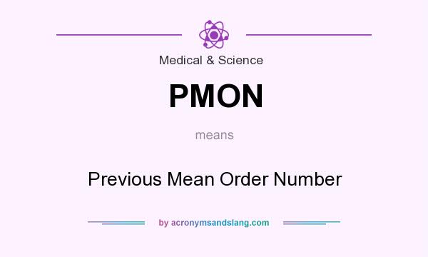 What does PMON mean? It stands for Previous Mean Order Number