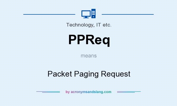 What does PPReq mean? It stands for Packet Paging Request