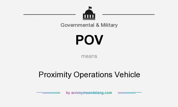 What does POV mean? It stands for Proximity Operations Vehicle